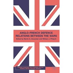 Anglo-French Defence Relations Between the Wars (Studies in Military and Strategic History)