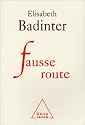 Fausse route : R&eacute;flexions sur 30 ann&eacute;es de f&eacute;minisme