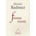 Fausse route : R�flexions sur 30 ann�es de f�minisme