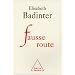 Fausse route : R�flexions sur 30 ann�es de f�minisme