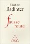 Fausse route : R�flexions sur 30 ann�es de f�minisme