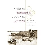 A Texas Cowboy's Journal: Up the Trail to Kansas in 1868 (Western Legacies Series)