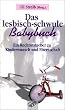 Das lesbisch-schwule Babybuch. Ein Rechtsratgeber zu Kinderwunsch und Elternschaft