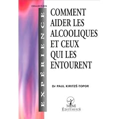 Comment aider les alcooliques et ceux qui les entourent