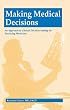 Making Medical Decisions : An Approach to Clinical Decision Making for Practicing Physicians (Ethics & Practice)