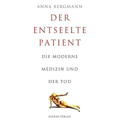 Der entseelte Patient: Die moderne Medizin und der Tod