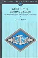 Gods in the Global Village: The World's Religions in Sociological Perspective (Sociology for a New Century Series)