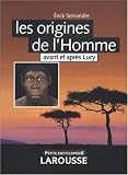 Les origines de l'Homme : Avant et apr�s Lucy