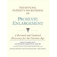 The Official Patient's Sourcebook on Prostate Enlargement: A Revised and Updated Directory for the... by Icon Health Publications