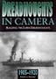 Dreadnoughts in Camera: Building the Dreadnoughts 1905-1920