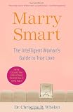 Marry Smart: The Intelligent Woman's Guide to True Love