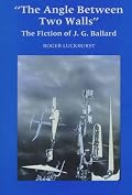 The Angle Between Two Walls: The Fiction of J. G. Ballard