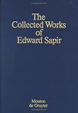 The Collected Works of Edward Sapir VIII: Takelma Texts and Grammar (Collected Works of Edward Sapir)