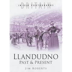 Llandudno Past and Present (Britain in Old Photographs)