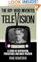 The Boy Who Invented Television: A Story of Inspiration, Persistence and Quiet Passion