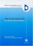 The Diagnosis of Fetal Abnormalities: 11-14 Week Scan (Diploma in Fetal Medicine): 11-14 Week Scan (Diploma in Fetal Medicine)