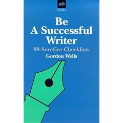 Be a Successful Writer: 99 Surefire Checklists (Writers' Guides) (Writers' Guides)