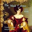 Balfe: the Maid of Artois