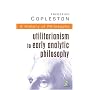 History of Philosophy: Utilitarianism to Early Analytic Philosophy Vol 8