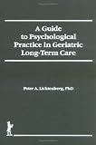 A Guide to Psychological Practice in Geriatric Long-Term Care