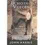 Echoing Voices: More Memories of a Country House Snooper