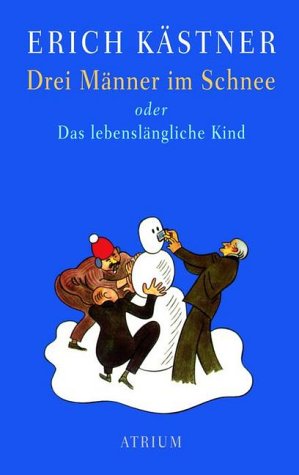 Drei Maenner im Schnee: Das lebenslaengliche Kind