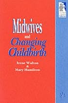 Midwives and Changing Childbirth (The Royal College of Midwives)