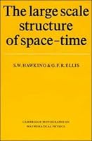 The Large Scale Structure of Space-Time (Cambridge Monographs on Mathematical Physics)