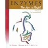 Enzymes: The Key to Health, Vol. 1 (The Fundamentals)