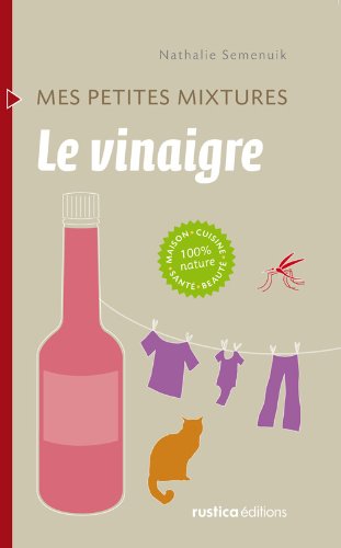 Le vinaigre (Mes petites mixtures) (French Edition)