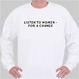 Listen To Women - For A Change Sweatshirt