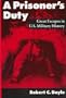 A Prisoner's Duty: Great Escapes in U.S. Military History