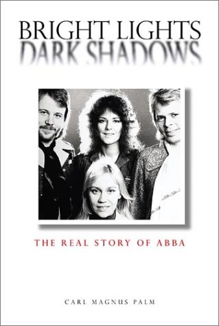 Bright Lights, Dark Shadows: The Real Story of "Abba"