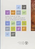 Global plan of action for animal genetic resources and the Interlaken Declaration : adopted by the International Technical Conference on Animal Genetic Resources for Food and Agriculture, Interlaken, 