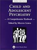 Child and Adolescent Psychiatry: A Comprehensive Textbook