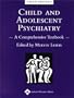 Child and Adolescent Psychiatry: A Comprehensive Textbook