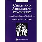 Child and Adolescent Psychiatry: A Comprehensive Textbook by Melvin Lewis