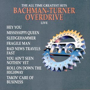 Bachman Turner Overdrive - All-Time Greatest Hits Live - Zortam Music