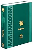 ASM Handbook: Volume 15: Casting - 0871700212