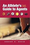 An Athlete's Guide to Agents, Fourth Edition