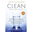 Clean: The Revolutionary Program to Restore the Body's Natural Ability to Heal Itself by Junger, Alejandro 1st (first) Edition [Hardcover(2009/5/12)]