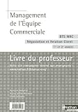 Revue Nathan technique  / Management de l'Equipe Commerciale 1re et 2e années BTS NRC Négociation et Relation Client : Livre du professeur