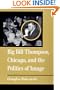 Big Bill Thompson, Chicago, and the Politics of Image