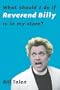 What Should I Do If Reverend Billy Is In My Store?