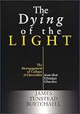 The Dying of the Light: The Disengagement of Colleges and Universities from Their Christian Churches