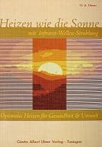Heizen wie die Sonne mit Infrarot-Wellen-Strahlung: Optimales Heizen für Gesundheit und Umwelt