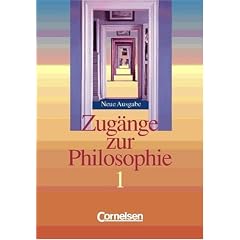 Zug�nge zur Philosophie - Aktuelle Ausgabe: Band I - Sch�lerbuch
