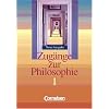 Zug�nge zur Philosophie - Aktuelle Ausgabe: Band I - Sch�lerbuch