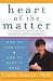 Heart of the Matter: How to Find Love, How to Make it Work