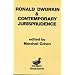 Ronald Dworkin and Contemporary Jurisprudence